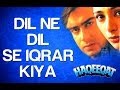 Dil ne dil se iqrar kiya  haqeeqat  ajay devgn  tabu  hariharan  alka yagnik