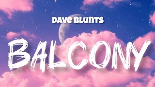 Dave Blunts – Balcony (Lyrics) | Official Lyric Video