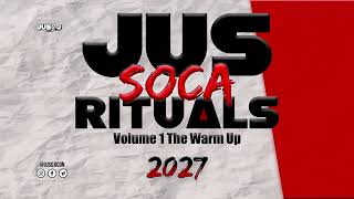 2027 Soca Mixtape | Jus Soca Rituals 2027 VOL 1 The Warm Up | 'Soca 2027'