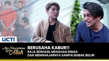 TAKUT DI PENJARA!! Raja Berhasil Menahan Dimas Kabur | AKU MENCINTAIMU KARENA ALLAH | EPS.60 (3/3)