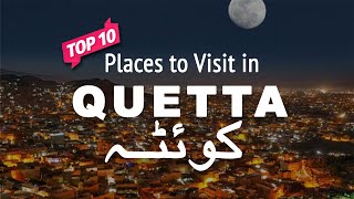 Top 10 Places To Visit In Quetta Balochistan Pakistan - Urduhindi