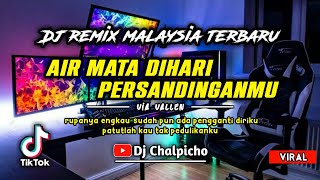 DJ AIR MATA DIHARI PERSANDINGANMU FULL BASS REMIX VIRAL TIKTOK TERBARU 2022