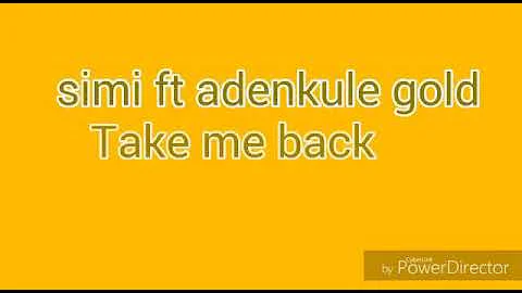 Simi ft adenkule gold take me back