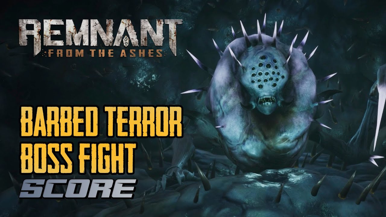 Remnant: From the Ashes - Barbed Terror Boss Fight - YouTube