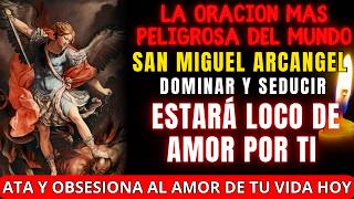 🔥 ¡ORACIÓN PODEROSA para AMARRE y DOMINIO TOTAL a San Miguel Arcángel ! 💥 NO PODRÁ RESISTIRSE 🔥