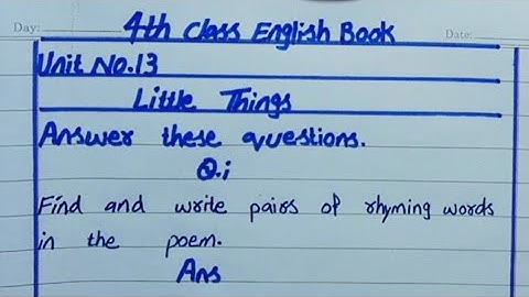 4th Class Unit no.13 Little Things, Answer these questions in English