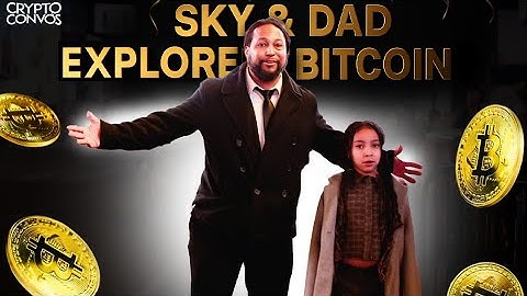 SKY & DAD EXPLORE BITCOIN!