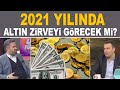 2021 yılında altın fiyatları artar mı? Çeyrek altın ne kadar olacak?