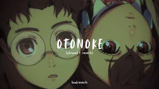 Ｏｔｏｎｏｋｅ (slowed + reverb)