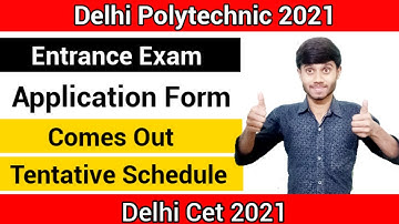 Delhi Polytechnic Online Form 2021 : Application Form Comes Out || Tentative Schedule || Cet 2021