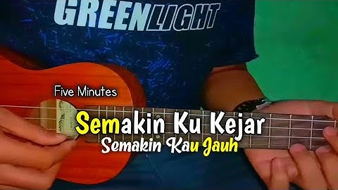 Semakin Ku Kejar Semakin Kau Jauh - Five Minutes Versi Kentrung (Lirik&Chord)