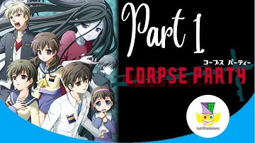 Trapped in Heavenly Host Elementary School!!! / Corpse Party (Part 1)