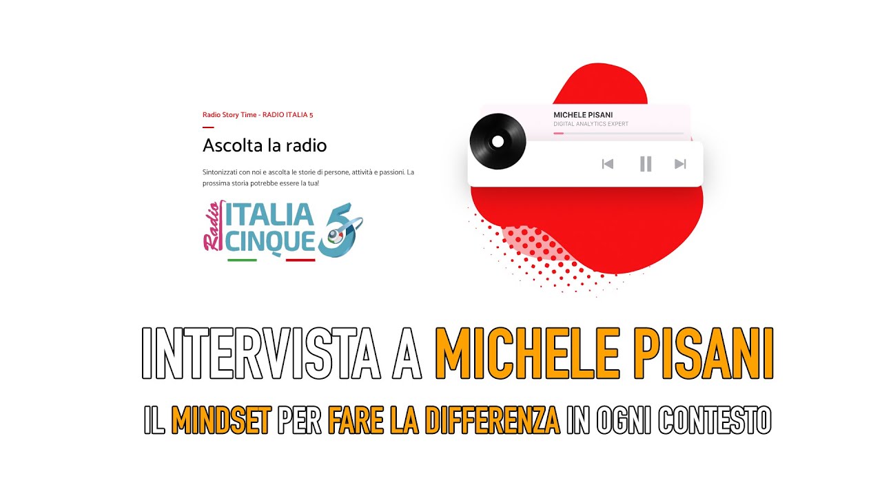 Mindset per fare la Differenza - Michele Pisani - Radio Italia 5 Story Time