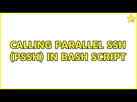 Calling parallel ssh (pssh) in bash script (2 Solutions!!)