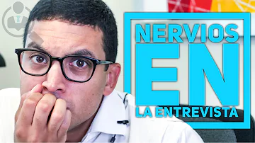 ¿Está bien decir que estás nervioso en una entrevista?