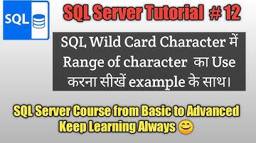 SQL Server Tutorial # 12 ( How to use the SQL LIKE Condition || Character List or Range )