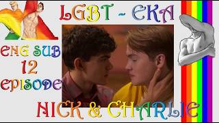 Nick & Charlie Gay Storyline - Episode 12: Subtitles: English (READ THE DESCRIPTION)