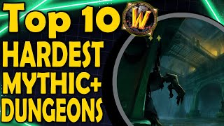 Top 10 Hardest Mythic+ Dungeons