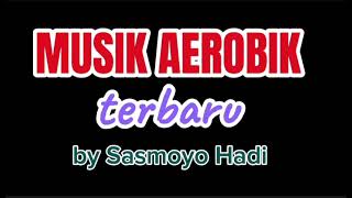 Download Lagu Musik Aerobik terbaru by Sasmoyo Hadi MP3