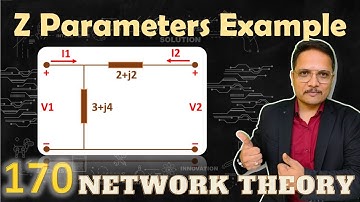 4 - Examples of Z Parameters: Input & Output Impedance, Forward & Reverse Transfer Impedance