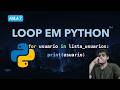 Loop em Python: aprenda da maneira correta | Estruturas de repetição (Aula 7)