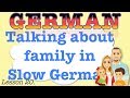 Talking about family in slow German. Lesson 20.