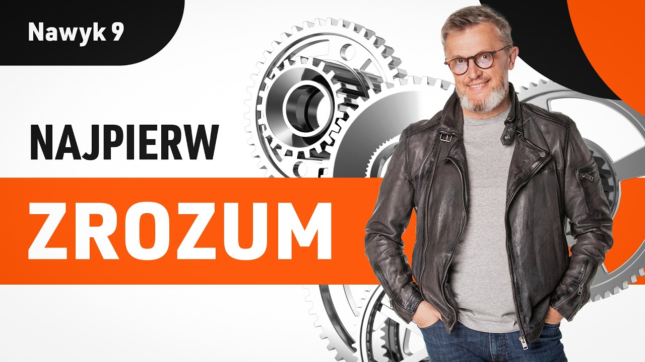 Iluzja wiedzy - najpierw zrozum! | Nawyk 9 | Dzień 1 |