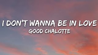 Good Charlotte - I Don't Wanna Be In Love (Dance Floor Anthem) (Lyrics) Resimi