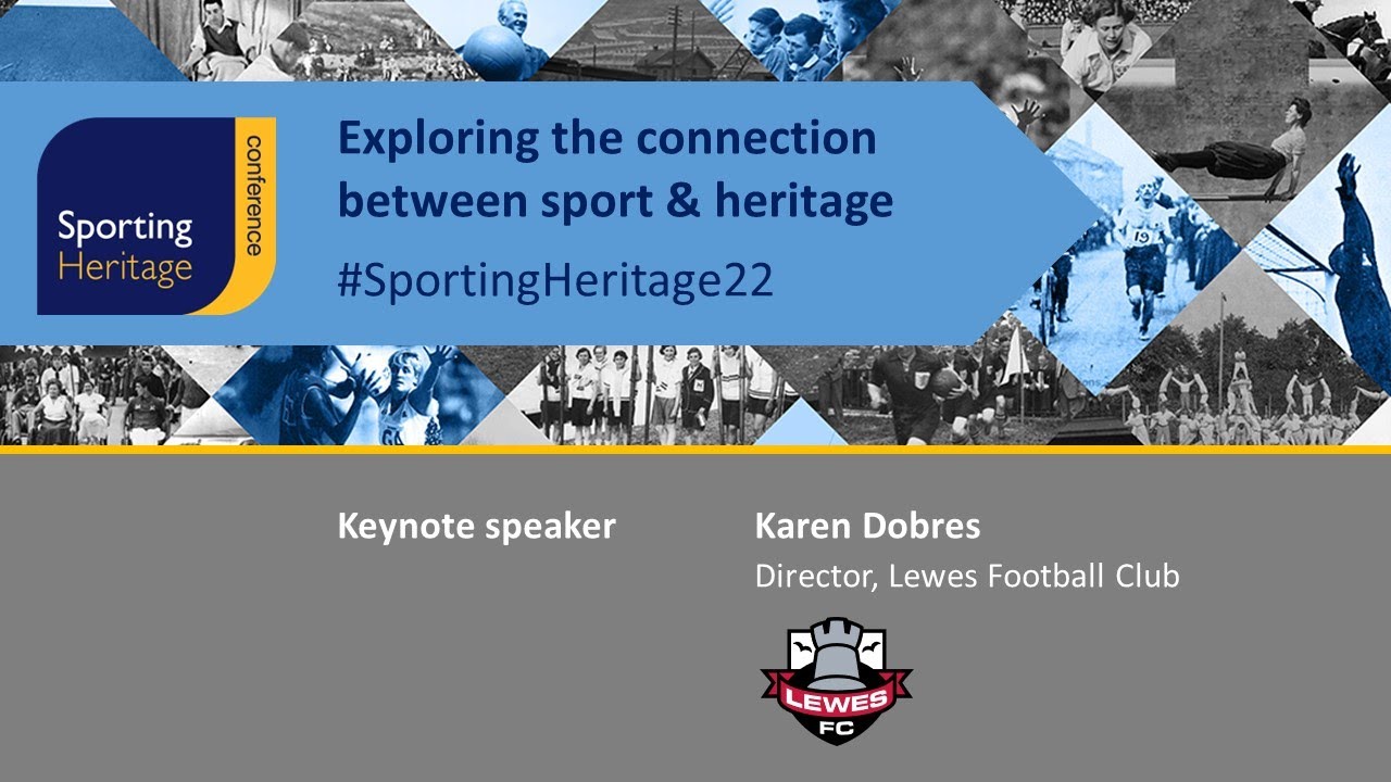 Sporting Heritage Conference 2022: keynote speaker - Karen Dobres, Lewes FC