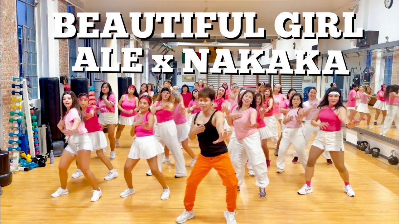 BEAUTIFUL GIRL x ALE x NAKAKA - Dance Fitness/ Zumba / Fitness Motivation/ Healthy Lifestyle