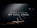 My Soul Sings - Maverick City Music ft. Dante Bowe (Sub. español)