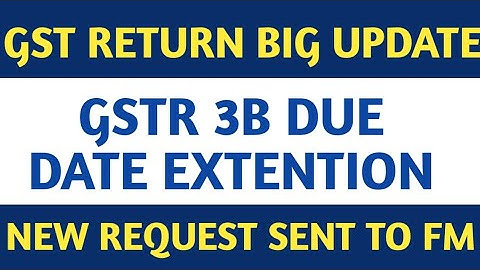 MAR 21 GST RETURN DUE DATE EXTENTION MOST IMPORTANT UPDATE | NEW REQUEST SENT TO FM
