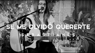 Se me olvidó quererte / Banda Sebastianes / Cover / Griss Romero