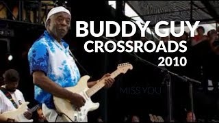 Buddy Guy -  Miss You ★ Crossroads 2010 LIVE ★ HQ