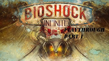 BioShock Infinite - So it begins..... - Part 1 ( PC )