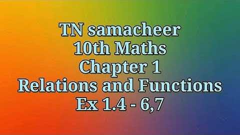 TN samacheer | 10th Maths | Chapter 1 | Relations and Functions | Ex 1.4 - 6,7 || SJR SIMPLE MATHS