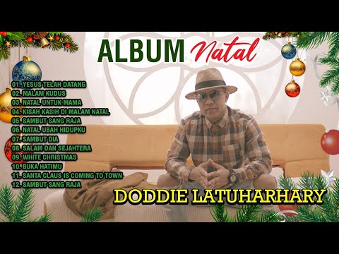 SELAMAT NATAL 2024/2025 - ALBUM NATAL DODDIE LATUHARHARY || FULL ALBUM NATAL (Official Music Video)