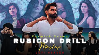 Rubicon Drill | Mashup | Shubh ft. - Sidhu Moose Wala & Parmish Verma | No Love X Dior | LOFI HEAVEN