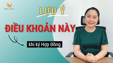 Những ĐIỀU KHOẢN cần LƯU Ý khi đọc Hợp đồng