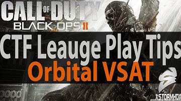 BO2 CTF League Play Tips: The Orbital VSAT(3 vsats 1 life)