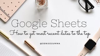 Google Sheets: Recent Entry on Top