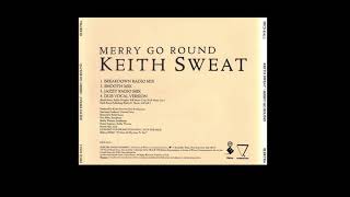 Keith Sweat - Merry Go Round (Smooth Mix)