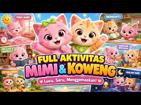 FULL AKTIVITAS MIMI DAN KOWENG SEHARIAN! Lucu, Seru, dan Menggemaskan 🐱✨
