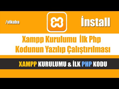 Xampp Kurulumu Ve Ilk Php Kodunun Yazılıp çalıştırılması