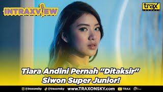 Ada Apa Dengan Tiara Andini & Siwon Super Junior? - inTRAXview