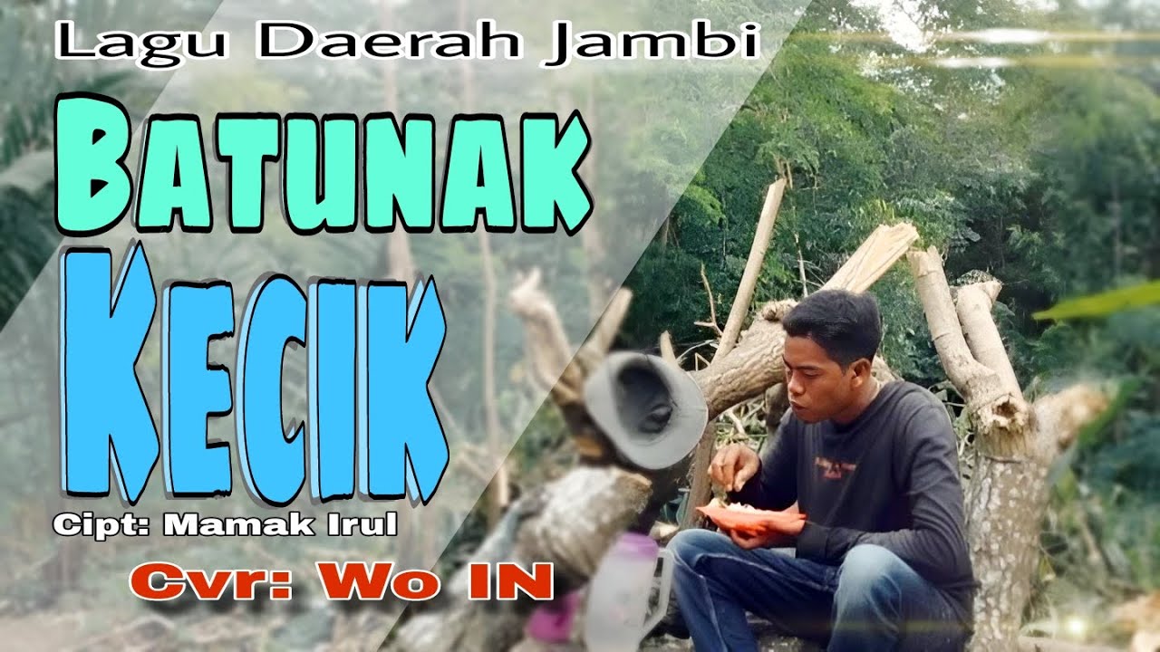 BATUNAK KECIK - WO IN ~ Lagu Daerah Jambi. (official music video)