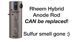 Rheem Hybrid Electric Water Heater Anode Rod Replacement. Sulfur Smell is Gone!