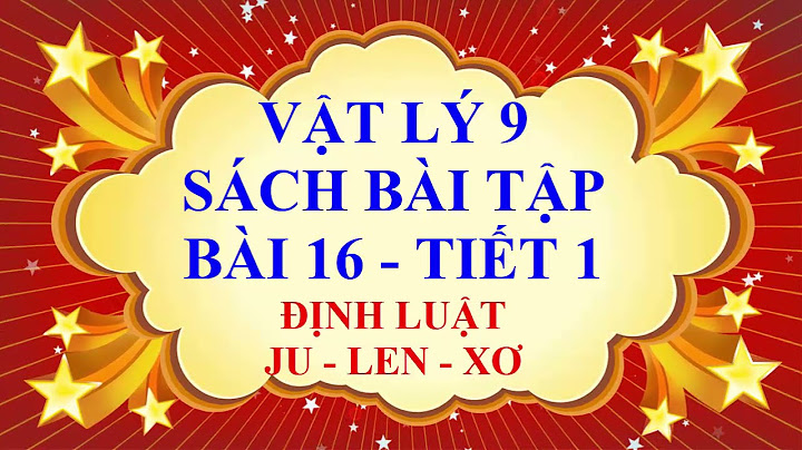 Giải vở bài tập vật lý 9 bài 16 năm 2024