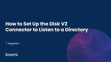Integration - How to Set Up the Disk V2 Connector to Listen to a Directory
