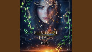Chapter 14 - Pyre (Elemental Hall—Book Three)